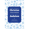 What I Wish My Christian Friends Knew about Judaism