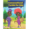 Conversational Yoruba for kids: Yoruba102