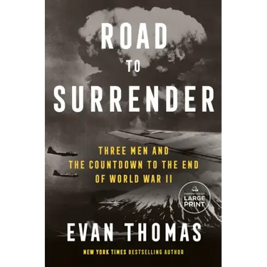 Road to Surrender: Three Men and the Countdown to the End of World War II
