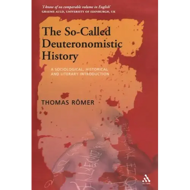 The So-Called Deuteronomistic History: A Sociological, Historical and Literary Introduction