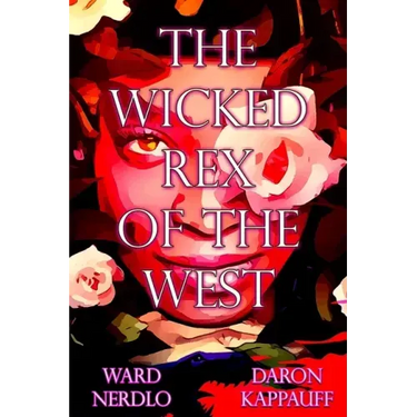 The Wicked Rex of the West