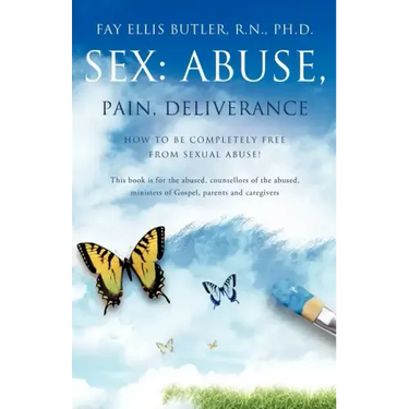 Sex: Abuse, Pain, Deliverance