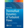 Thermofluid Dynamics of Turbulent Flows: Fundamentals and Modelling