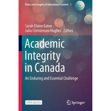 Academic Integrity in Canada: An Enduring and Essential Challenge