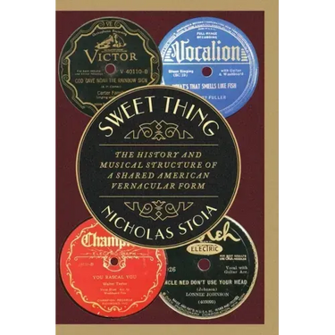 Sweet Thing: The History and Musical Structure of a Shared American Vernacular Form