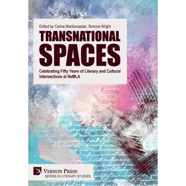 Transnational Spaces: Celebrating Fifty Years of Literary and Cultural Intersections at NeMLA