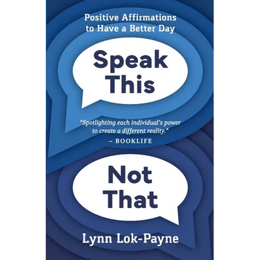 Speak This Not That: Positive Affirmations To Have A Better Day