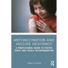 Antivaccination and Vaccine Hesitancy: A Professional Guide to Foster Trust and Tackle Misinformation