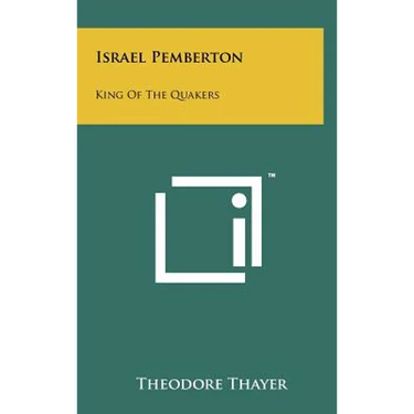 Israel Pemberton: King of the Quakers
