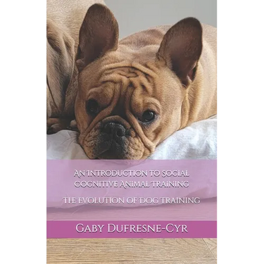 An Introduction to Social Cognitive Animal Training: The Evolution of Dog Training