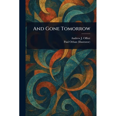 And Gone Tomorrow