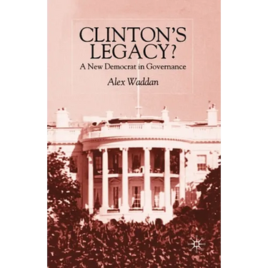 Clinton's Legacy: A New Democrat in Governance