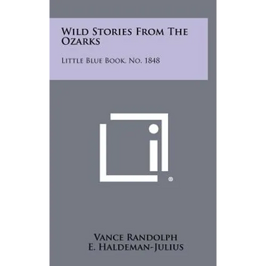 Wild Stories from the Ozarks: Little Blue Book, No. 1848