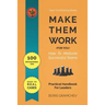 Make Them Work (for You): How To Motivate Successful Teams - 100 Motivational Tips Based on Real Cases