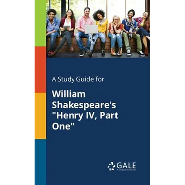 A Study Guide for William Shakespeare's "Henry IV, Part One"