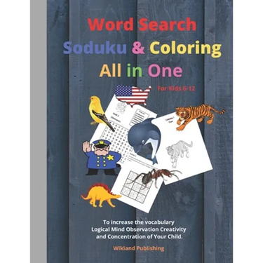 Word Search Soduku & Coloring All in One For Kids 6-12 To increase the Vocabulary Logical Mind Observation Creativity and Concentration of Your Child.