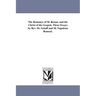 The Romance of M. Renan, and the Christ of the Gospels. Three Essays by Rev. Dr. Schaff and M. Napoleon Roussel.