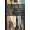Elementary Chemistry for Coal-Mining Students