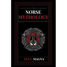 Norse Mythology: Norse Myths from the Birth of the Cosmos and the Ice Giants to the Appearance of the Gods and Ragnarok. Conspiracies, Evil Gods, Myth