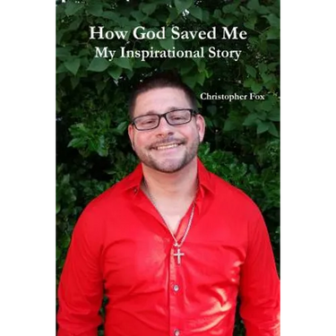 How God Saved Me: My Inspirational Story