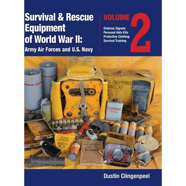 Survival & Rescue Equipment of World War II-Army Air Forces and U.S. Navy Vol.2