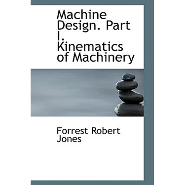 Machine Design. Part I. Kinematics of Machinery