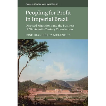 Peopling for Profit in Imperial Brazil