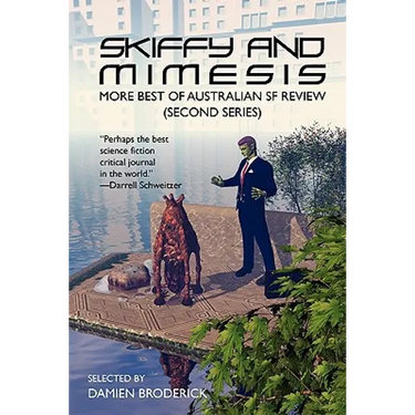 Skiffy and Mimesis: More Best of ASFR: Australian SF Review (Second Series)