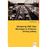 Designing VMS Sign Messages to Enhance Driving Safety