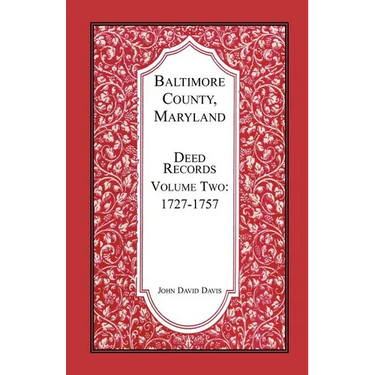 Baltimore County, Maryland Deed Records, Volume 2: 1727-1757