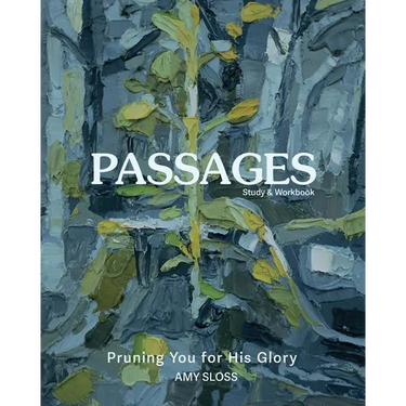 Passages: Pruning You for His Glory