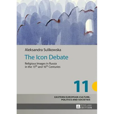 The Icon Debate: Religious Images in Russia in the 15th and 16th Centuries