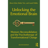 Unlocking the Emotional Brain: Memory Reconsolidation and the Psychotherapy of Transformational Change