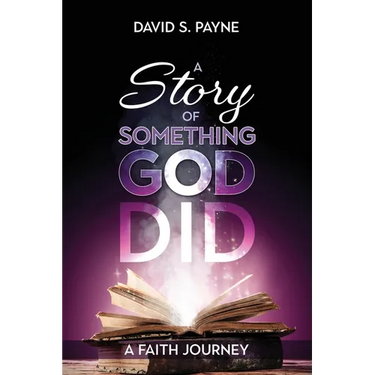 A Story of Something God Did: A Faith Journey