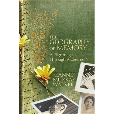 The Geography of Memory: A Pilgrimage Through Alzheimer's