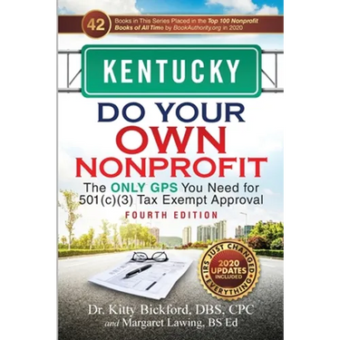 Kentucky Do Your Own Nonprofit: The Only GPS You Need for 501c3 Tax Exempt Approval