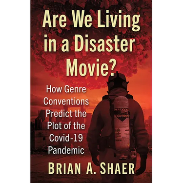 Are We Living in a Disaster Movie?: How Genre Conventions Predict the Plot of the Covid-19 Pandemic