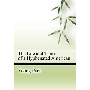 The Life and Times of a Hyphenated American