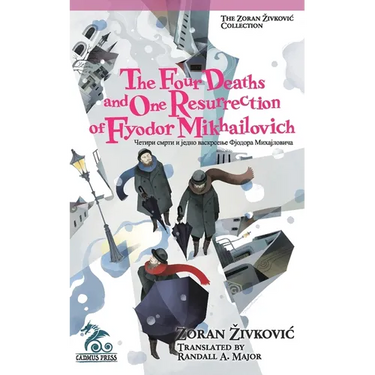 The Four Deaths and One Resurrection of Fyodor Mikhailovich