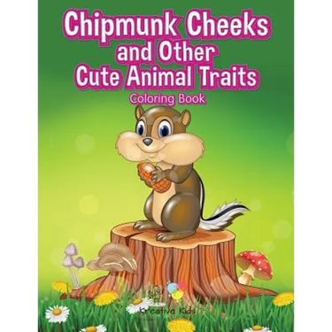 Chipmunk Cheeks and Other Cute Animal Traits Coloring Book
