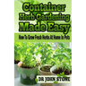 Container Herb Gardening Made Easy: How To Grow Fresh Herbs At Home In Pots