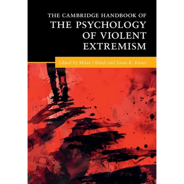 The Cambridge Handbook of the Psychology of Violent Extremism