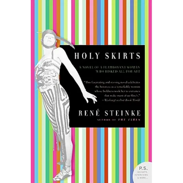 Holy Skirts: A Novel of a Flamboyant Woman Who Risked All for Art