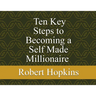 Ten Key Steps to Becoming a Self-Made Millionaire