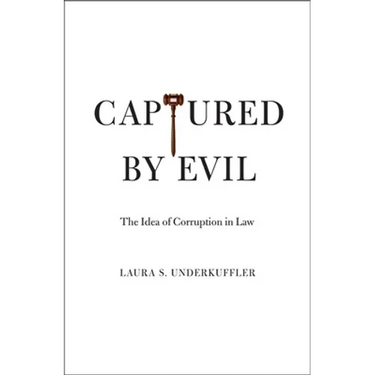 Captured by Evil: The Idea of Corruption in Law