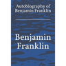 Autobiography of Benjamin Franklin