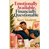 Emotionally Available, Financially Questionable