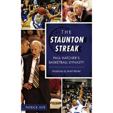 The Staunton Streak: Paul Hatcher S Basketball Dynasty