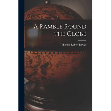 A Ramble Round the Globe