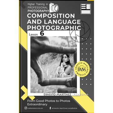 Composition and language Photographic: From Good to Extraordinary Photos
